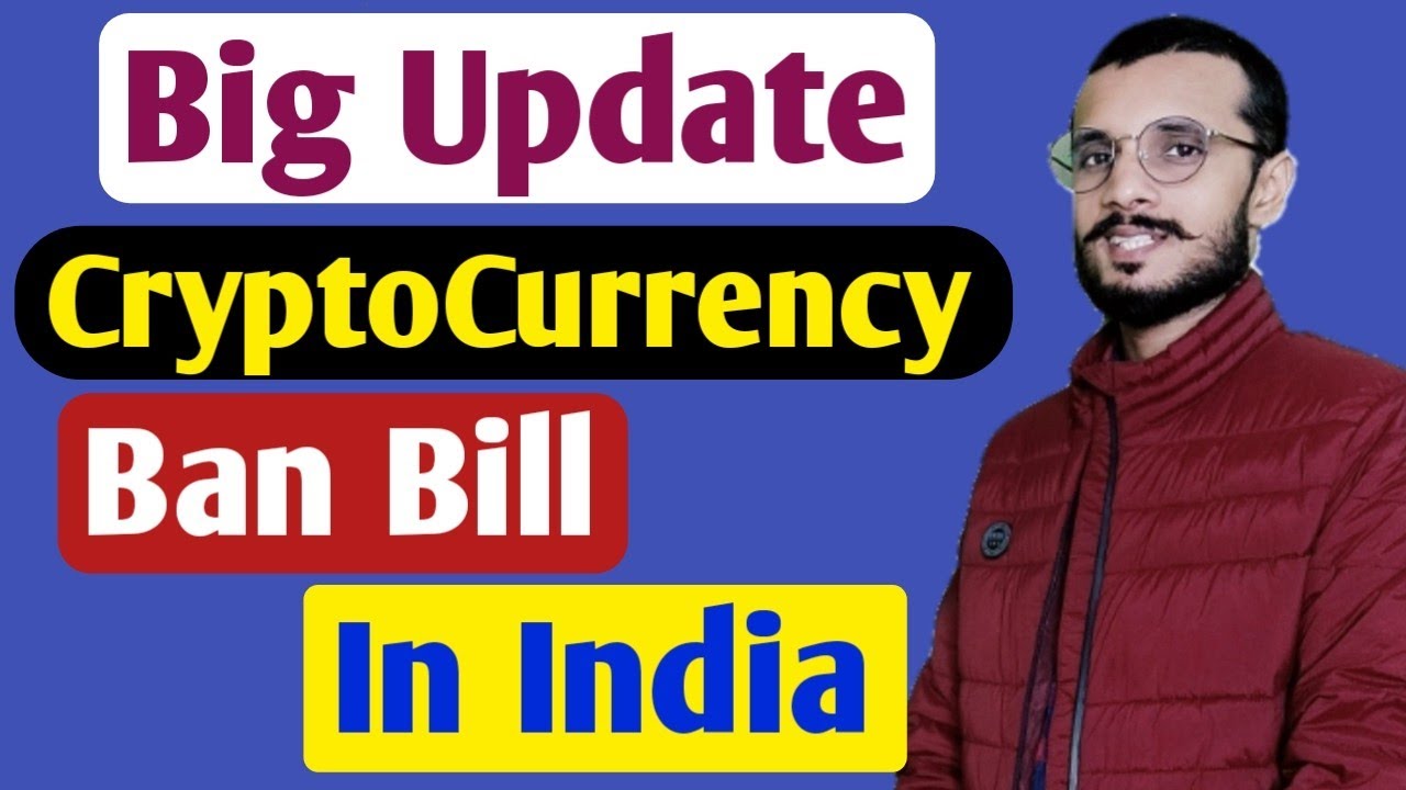 Big Update CryptoCurrency Ban Bill in india 2021 | Latest ...
