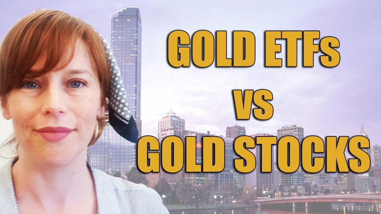 Gold ETFs vs Gold Stocks: Which is a better investment? - BOCVIP